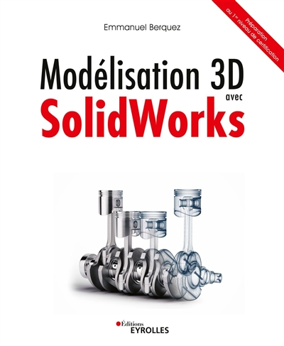 Modélisation 3D avec SolidWorks | Berquez, Emmanuel