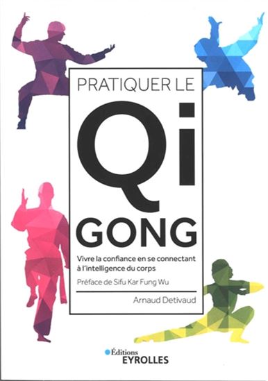 Pratiquer le qi gong | Detivaud, Arnaud