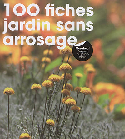 100 fiches jardin sans arrosage | Garnaud, Valérie