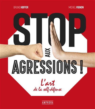 Stop aux agressions ! | Hoffer, Bruno