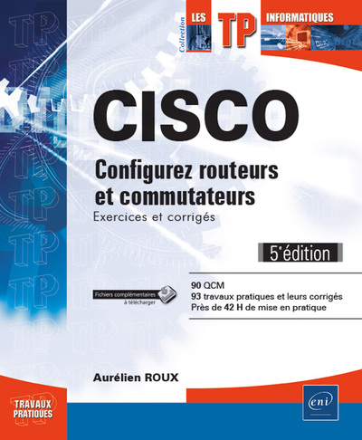 Cisco - Configurez routeurs et commutateurs | Roux, Aurélien
