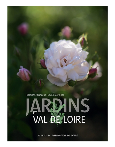 Jardins et Val de Loire | Deleplancque, Rémi