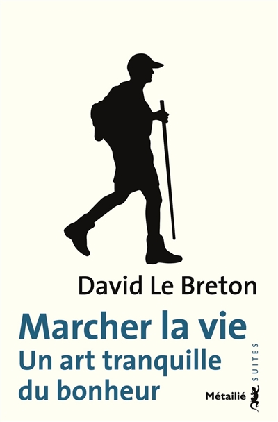 Marcher la vie | Le Breton, David