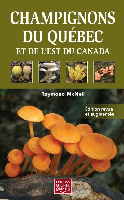 Champignons du Québec et de l'Est du Canada  | McNeil, Raymond