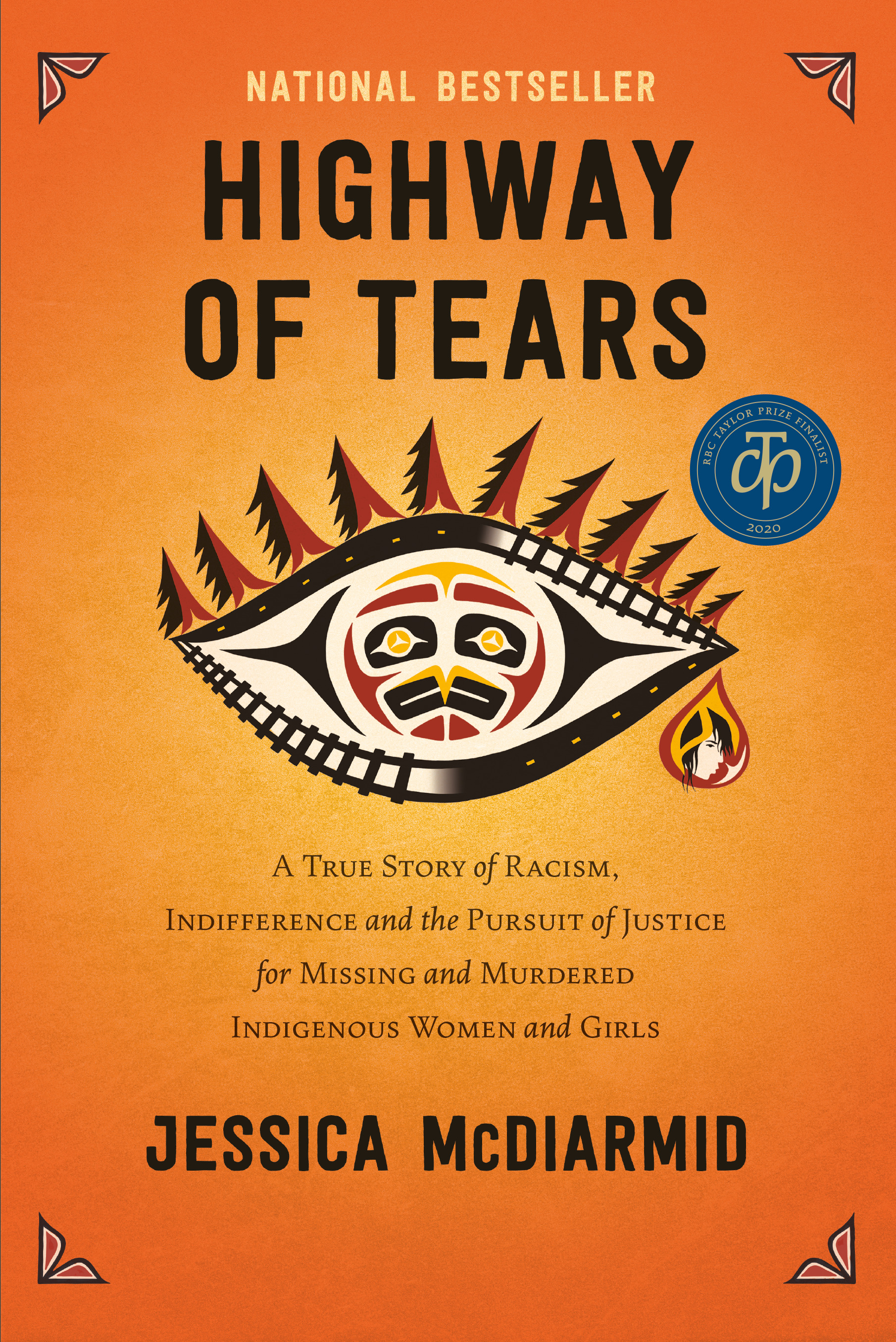 Highway of Tears : A True Story of Racism, Indifference and the Pursuit of Justice for Missing and Murdered Indigenous Women and Girls | McDiarmid, Jessica