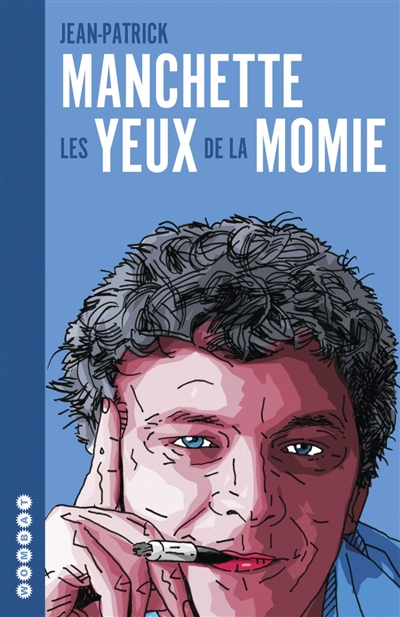 Yeux de la momie (Les) | Manchette, Jean-Patrick