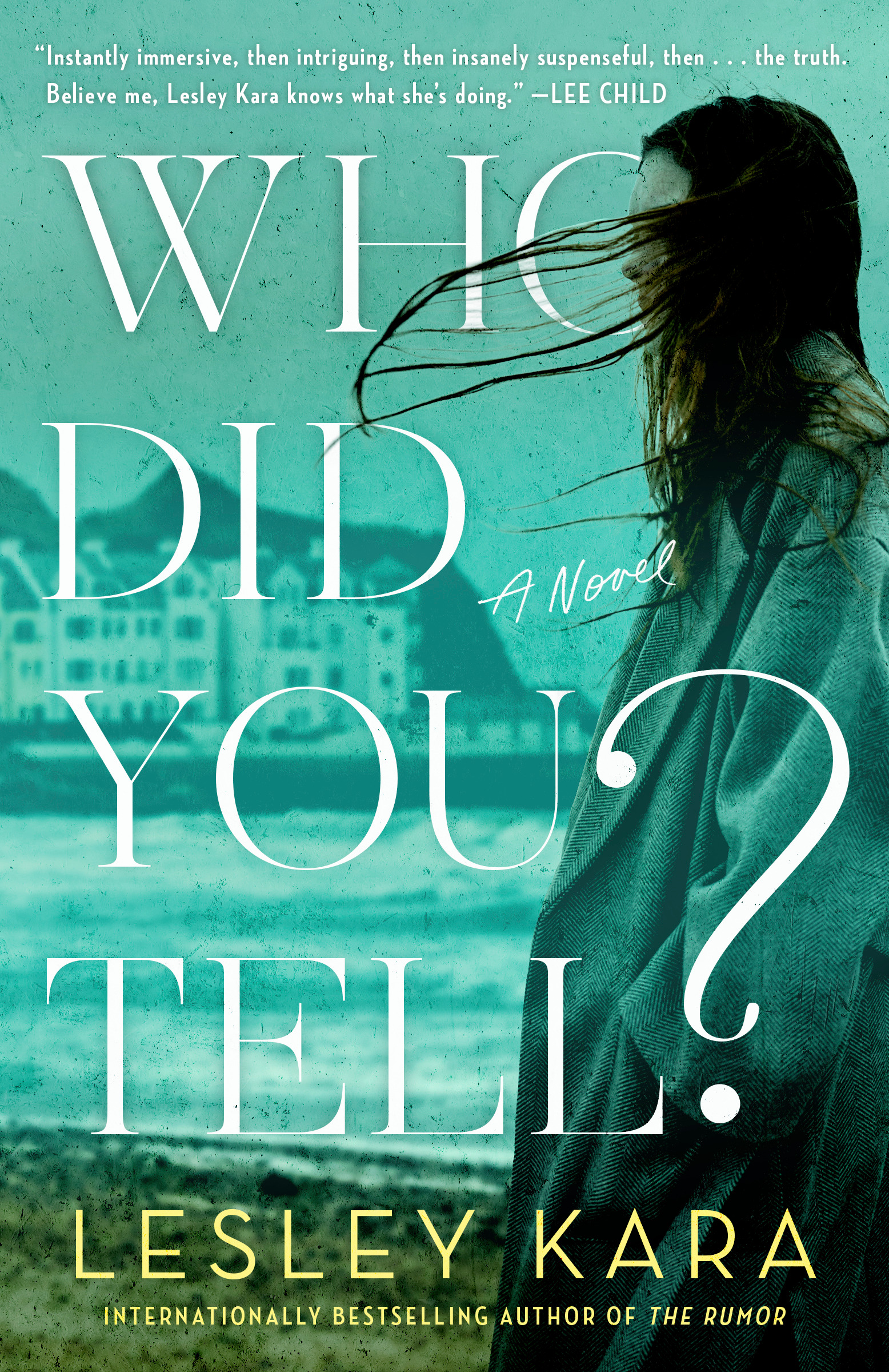 Who Did You Tell? : A Novel | Kara, Lesley