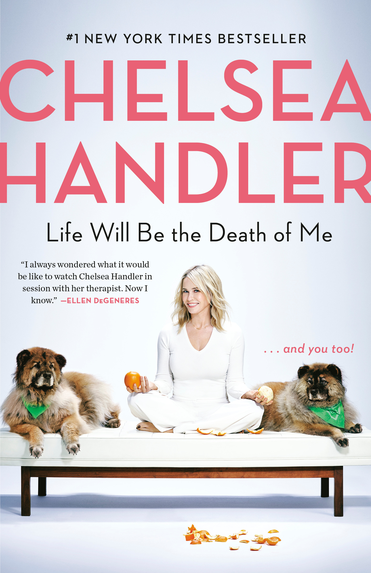 Life Will Be the Death of Me : . . . And You Too! | Handler, Chelsea