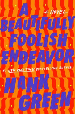 A Beautifully Foolish Endeavor: A Novel | Green, Hank