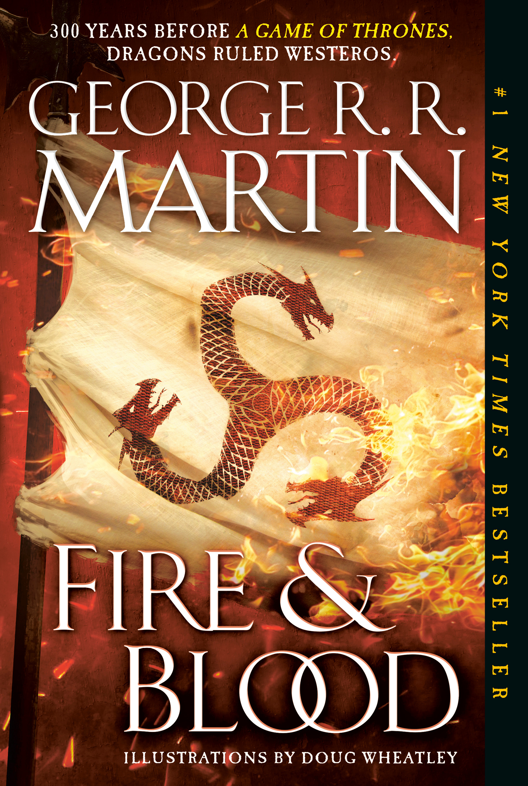 Fire &amp; Blood : 300 Years Before A Game of Thrones (A Targaryen History) | Martin, George R. R.