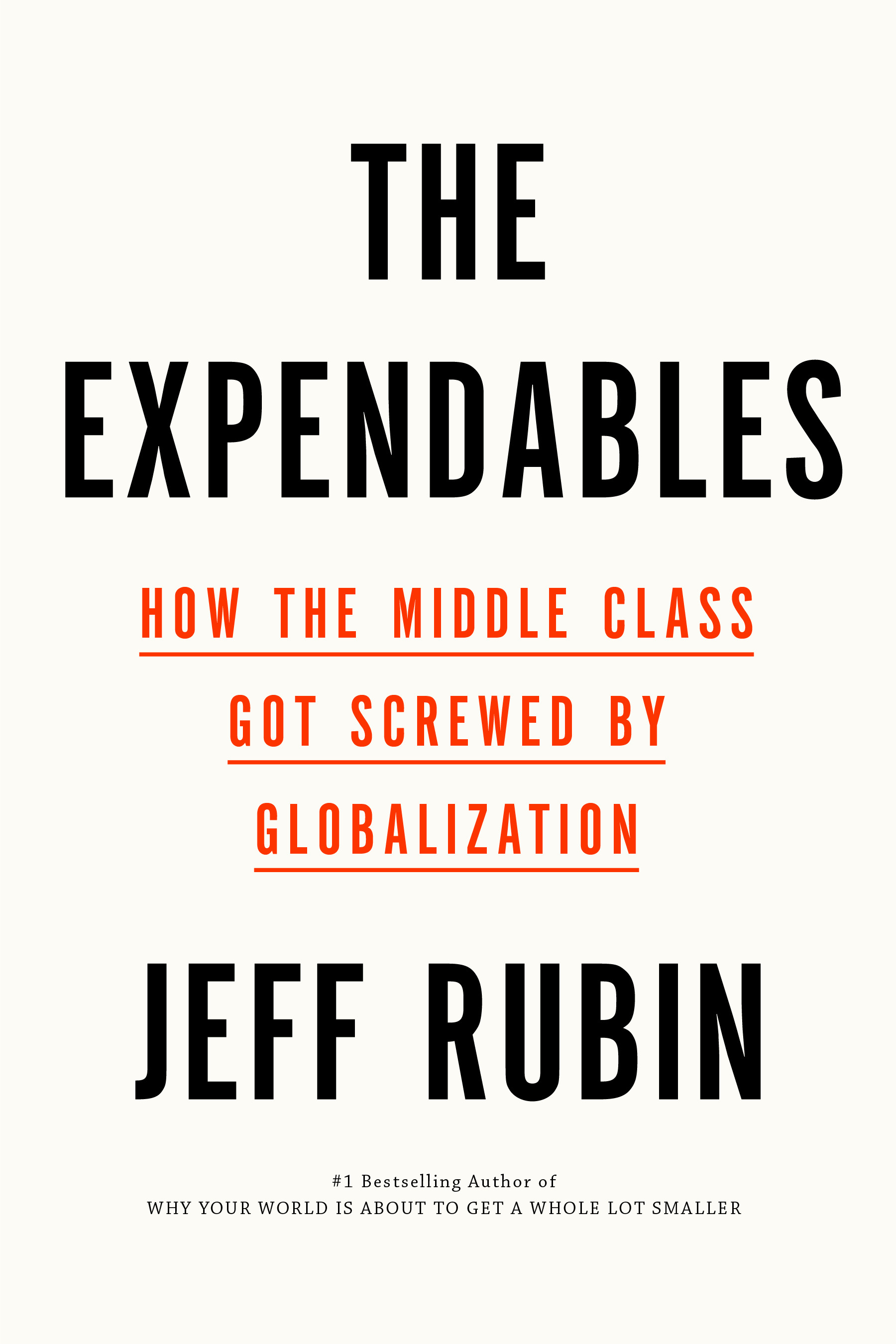 The Expendables : How the Middle Class Got Screwed By Globalization | Rubin, Jeff