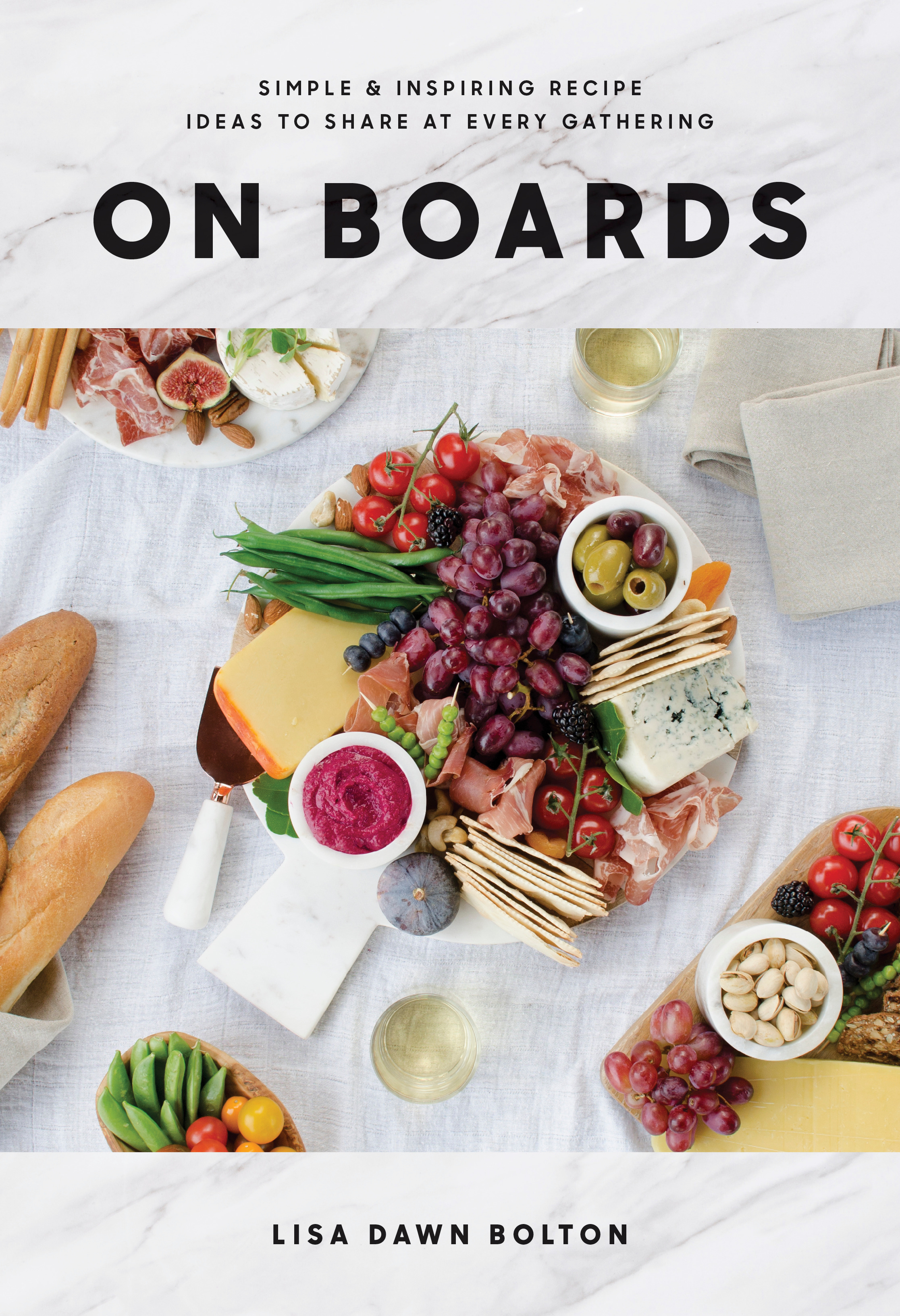 On Boards : Simple &amp; Inspiring Recipe Ideas to Share at Every Gathering | Bolton, Lisa Dawn