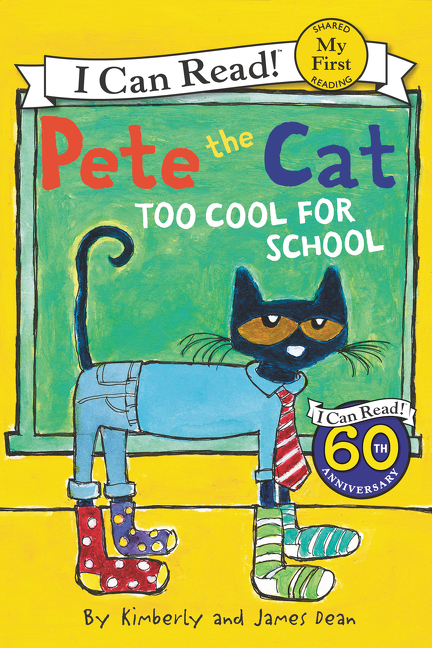 Pete the Cat - Too Cool for School (My First I Can Read) | Dean, James