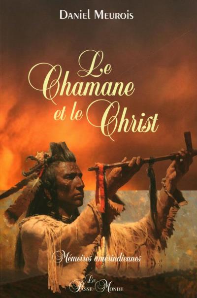 chamane et le Christ (Le) | Meurois, Daniel