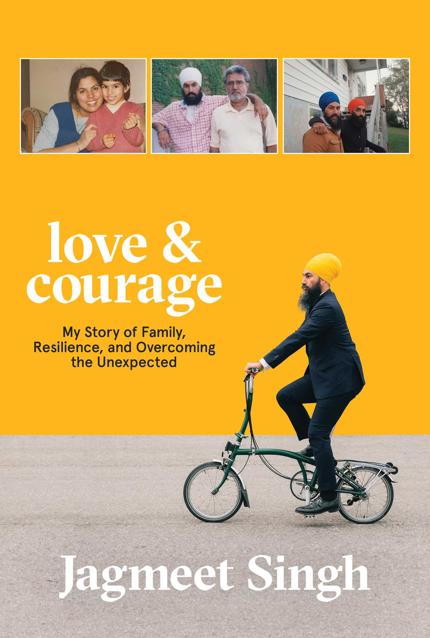 Love & Courage : My Story of Family, Resilience, and Overcoming the Unexpected | Singh, Jagmeet