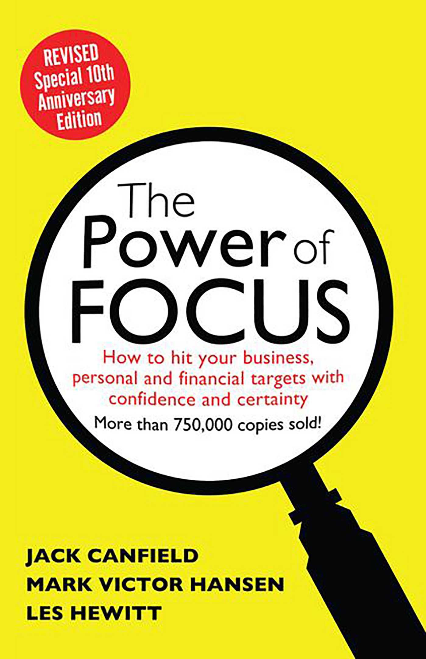 Power of Focus Tenth Anniversary Edition (The) : How to Hit Your Business, Personal and Financial Targets with Absolute Confidence and Certainty | Canfield, Jack