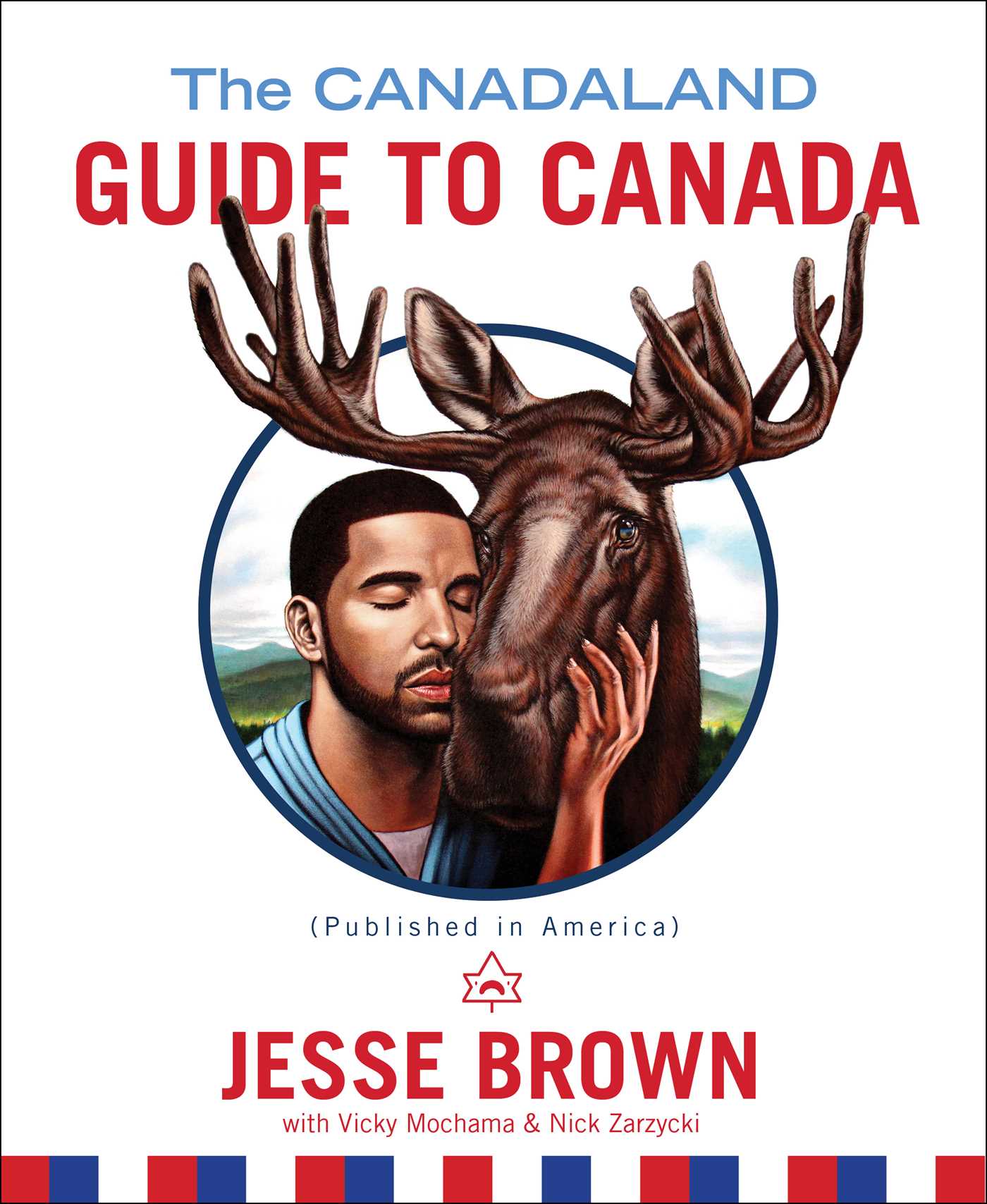 Canadaland Guide to Canada (The) | Brown, Jesse