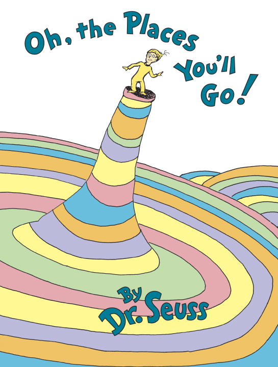 Oh, the Places You'll Go! | Dr. Seuss