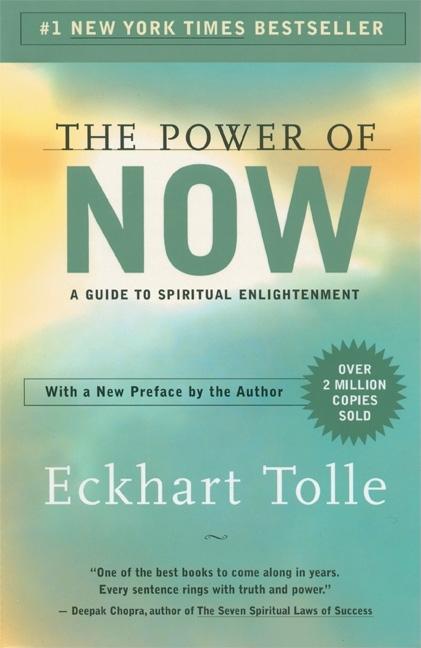 The Power of Now : A Guide to Spiritual Enlightenment | Tolle, Eckhart