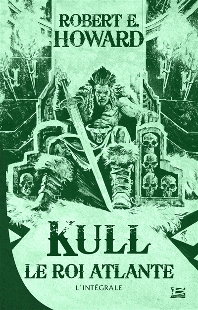 Kull, le roi atlante : l'intégrale | Howard, Robert Ervin