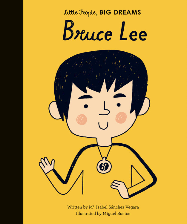 Little People, BIG DREAMS - Bruce Lee | Sanchez Vegara, Maria Isabel