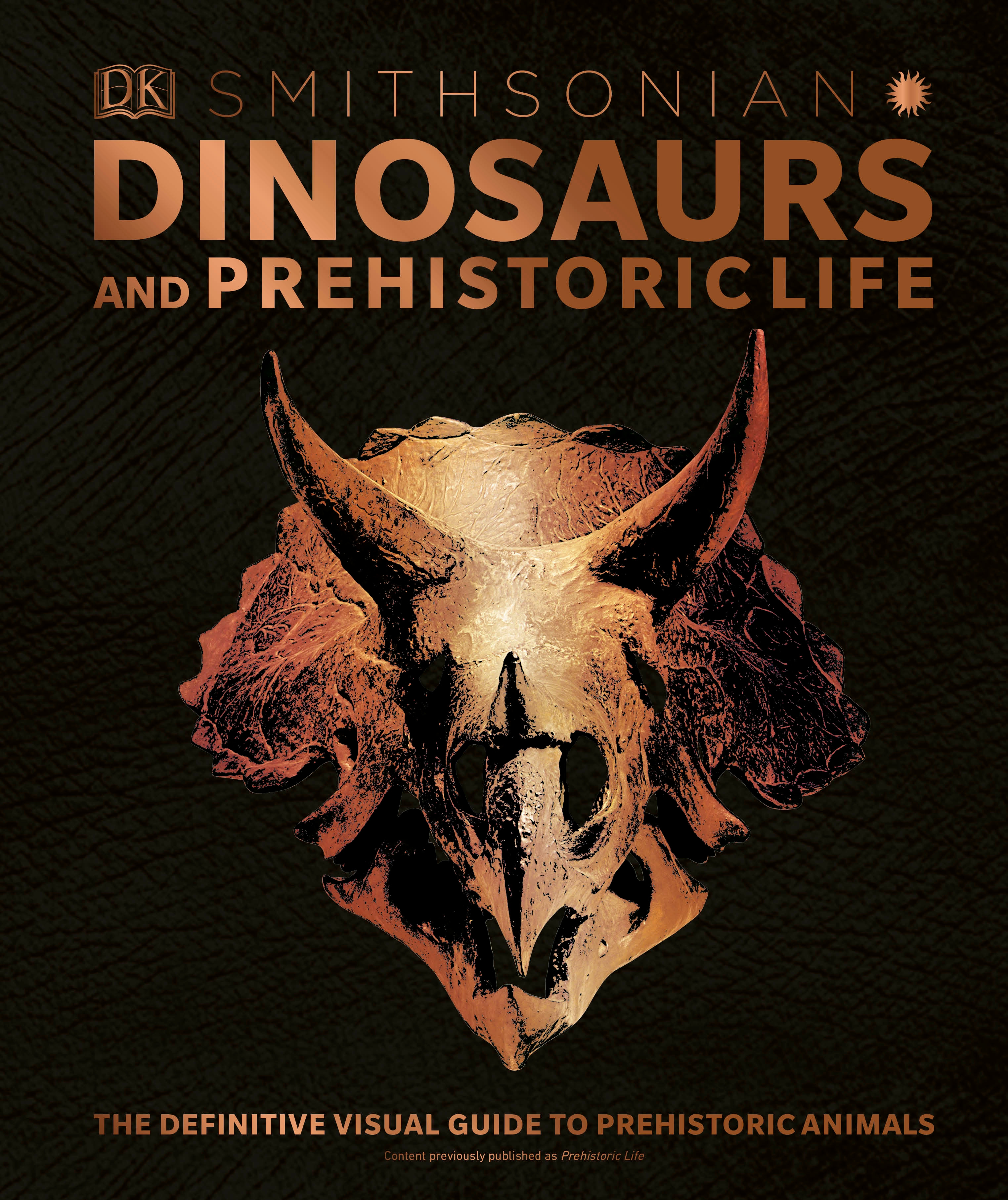 Dinosaurs and Prehistoric Life : The Definitive Visual Guide to Prehistoric Animals | 