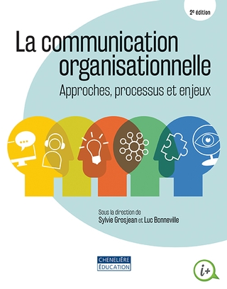 La communication organisationnelle, 2e édition - Approches, processus et enjeux | 