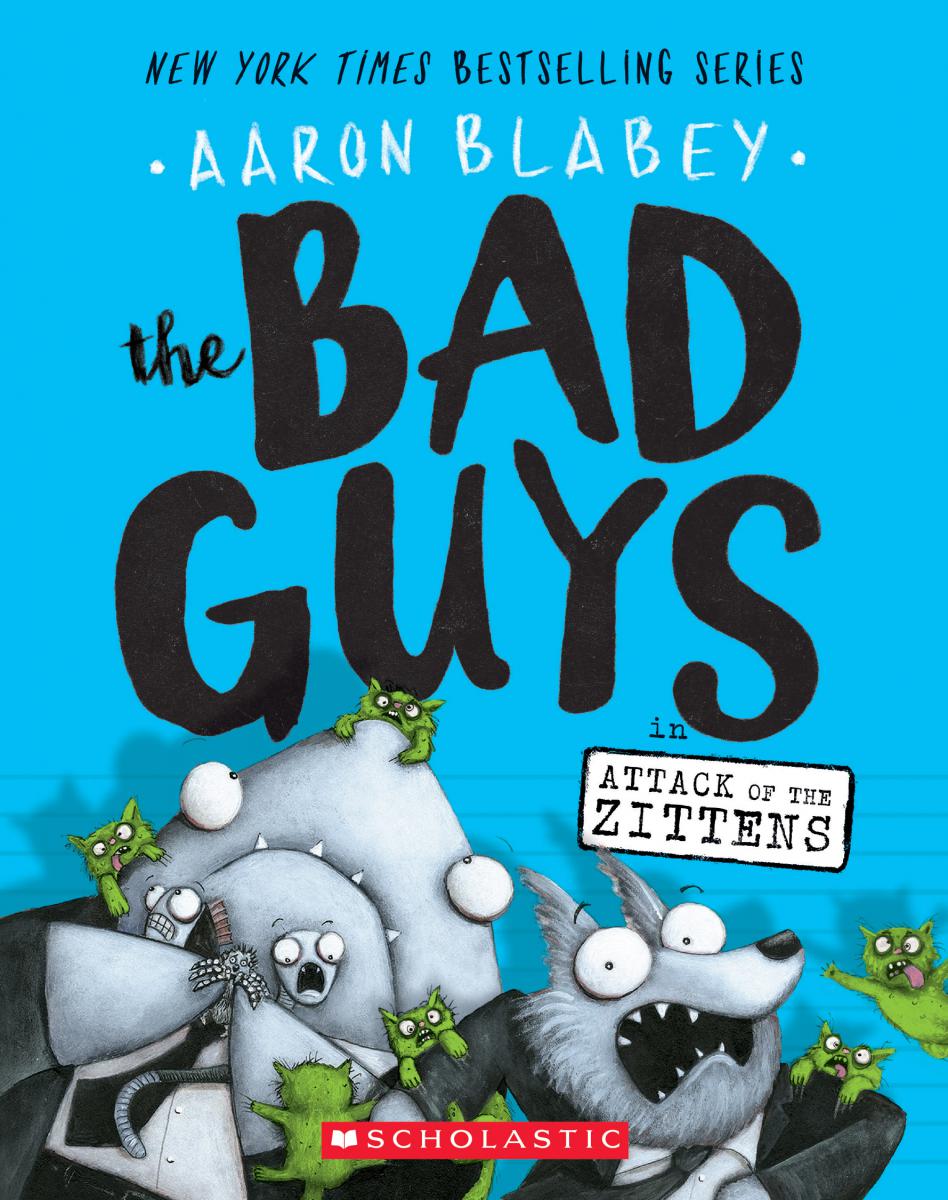 Bad Guys (The) T.04 - The Bad Guys in Attack of the Zittens | Blabey, Aaron