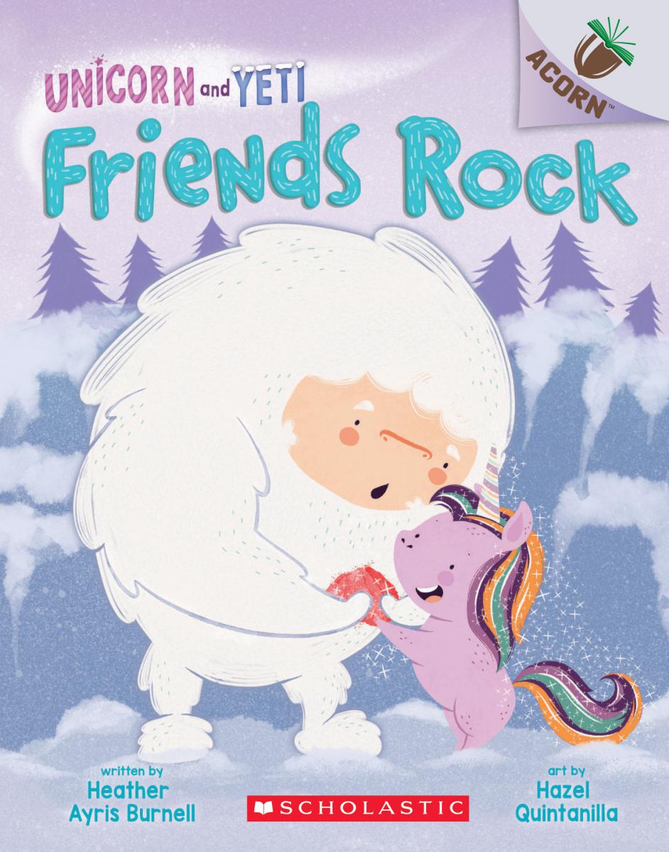 Unicorn and Yeti T.03 - Friends Rock | Burnell, Heather Ayris