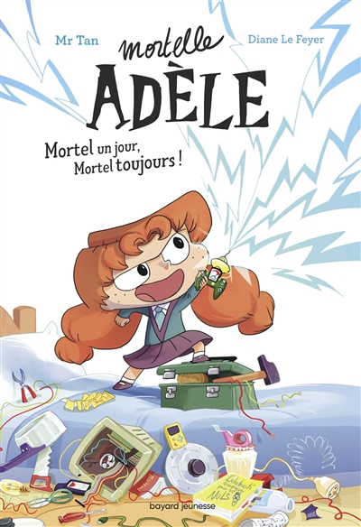 Mortelle Adèle: roman T.01 - Mortel un jour, mortel toujours ! | Mr Tan