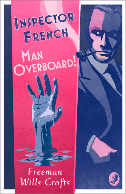 Inspector French: Man Overboard! | Wills Crofts, Freeman