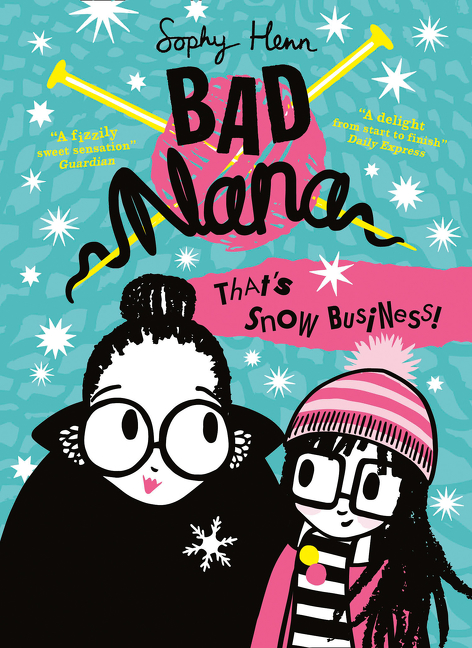 Bad Nana T.03 - That’s Snow Business!  | Henn, Sophy