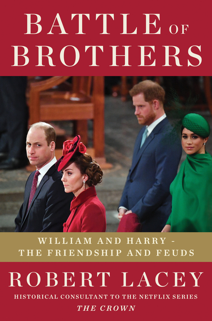 Battle of Brothers : William and Harry – the Friendships and Feuds | Lacey, Robert