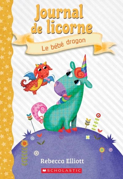 Journal de licorne T.02 - Le bébé dragon | Elliott, Rebecca