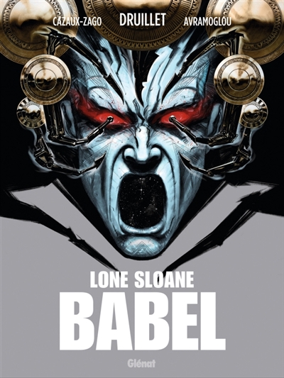 Lone Sloane - Babel | Cazaux-Zago, Xavier