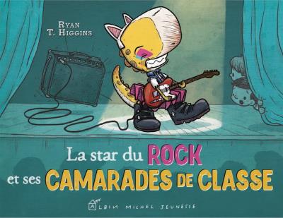 Star du Rock et ses camarades de classe (La) | Ryan T"Higgins