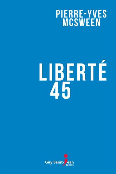 Liberté 45  | McSween, Pierre-Yves