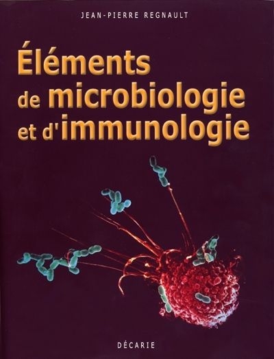 Éléments de microbiologie et d'immunologie  | Regnault, Jean-Pierre