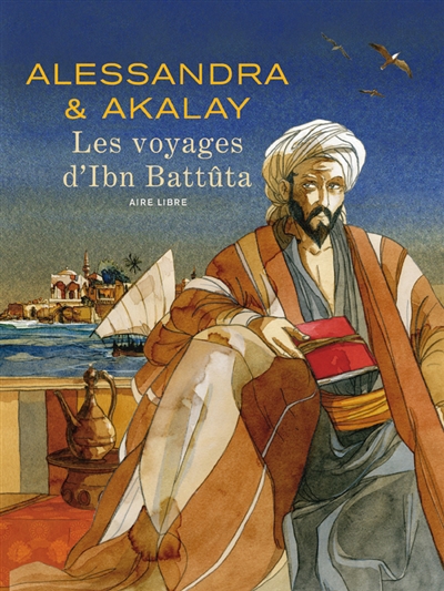 Voyages d'Ibn Battûta (Les) | Akalay, Lotfi