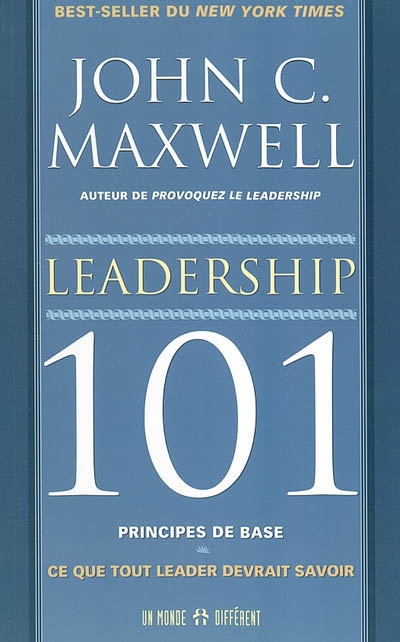 Leadership 101, principes de base  | Maxwell, John C.