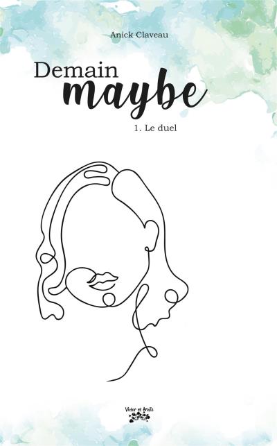 Demain Maybe T.01 - Le duel | Claveau, Anick