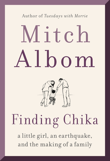 Finding Chika : A Little Girl, an Earthquake, and the Making of a Family | Albom, Mitch