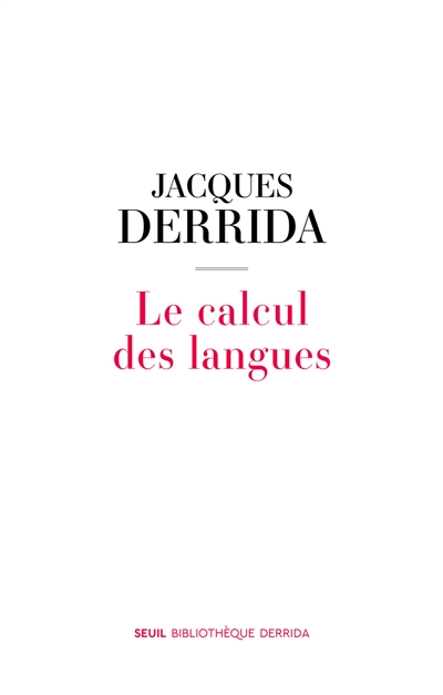 calcul des langues (Le) | Derrida, Jacques