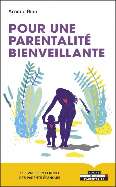 Pour une parentalité bienveillante | Riou, Arnaud