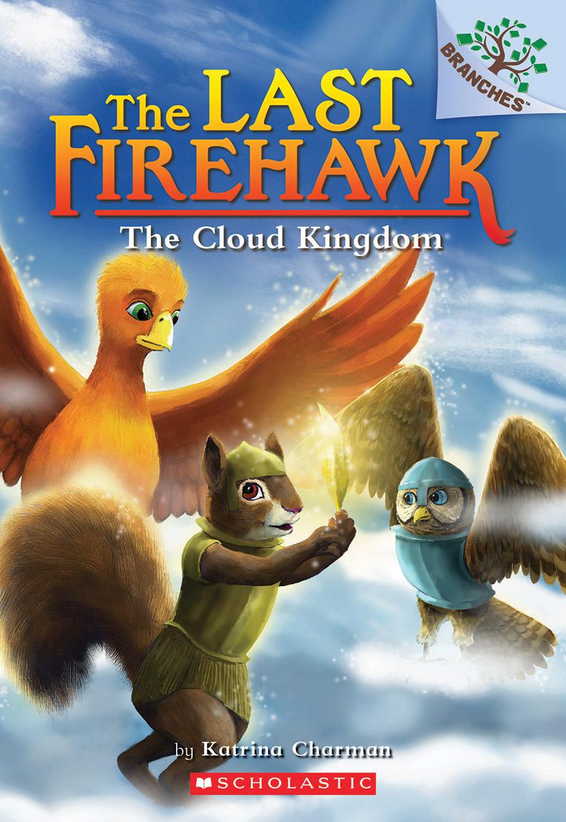 The Last Firehawk T.07 - The Cloud Kingdom: A Branches Book | Charman, Katrina