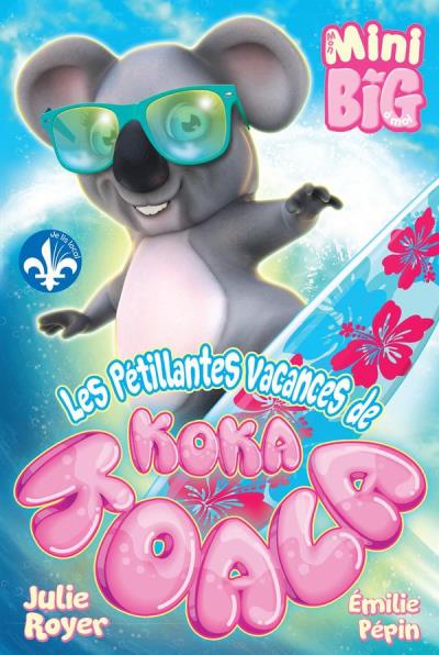 Mon mini big à moi - Les pétillantes vacances de Koka Koala | Royer, Julie