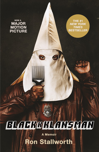 Black Klansman : Race, Hate, and the Undercover Investigation of a Lifetime | Stallworth, Ron