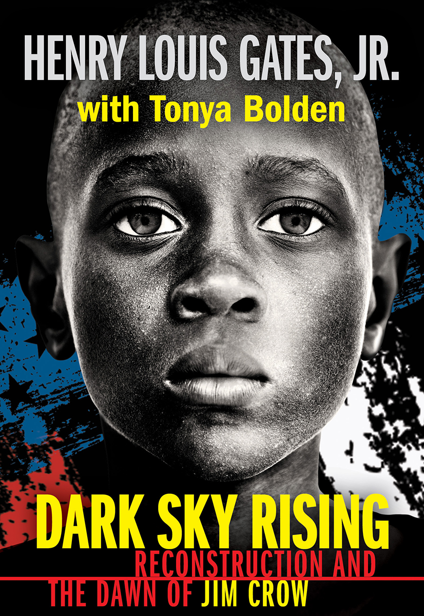 Dark Sky Rising: Reconstruction and the Dawn of Jim Crow | Gates Jr., Henry Louis