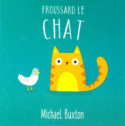 Froussard le chat  | Buxton, Michael