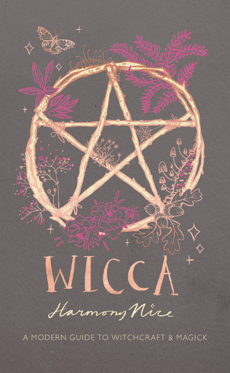 Wicca : A Modern Guide to Witchcraft and Magick | Nice, Harmony